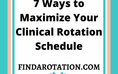 7 Ways to Maximize Your Clinical Rotations Schedule