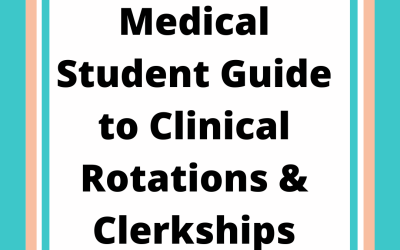 Medical Student Guide to Clinical Rotations & Clerkships