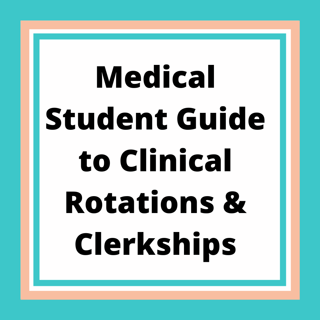 Medical Student Guide To Clinical Rotations & Clerkships