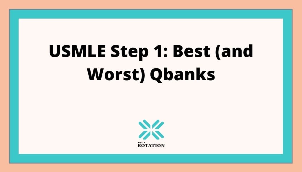 Usmle Step 1: Best (and Worst) Qbanks- Uworld, Kaplan, Amboss, Boardvitals (2021)
