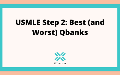 USMLE Step 2: Best (and Worst) Qbanks- UWorld, Amboss, Kaplan, Board Vitals & MORE! (2021)